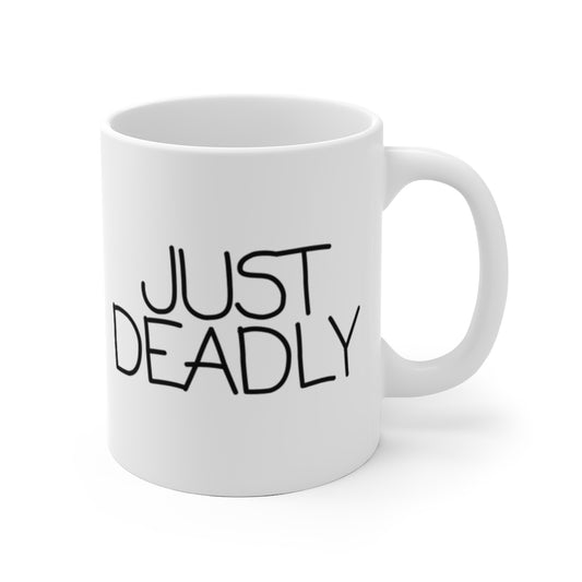 Just Deadly Mug